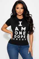 Women's I Am One Dope Chick Graphic T-Shirt – front view